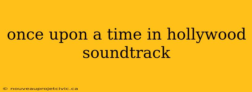 once upon a time in hollywood soundtrack