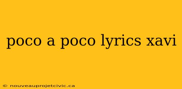 poco a poco lyrics xavi