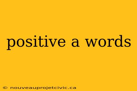 positive a words