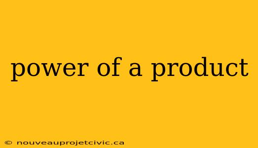 power of a product