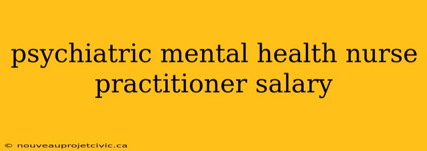 psychiatric mental health nurse practitioner salary