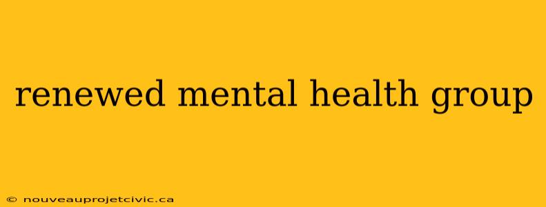 renewed mental health group