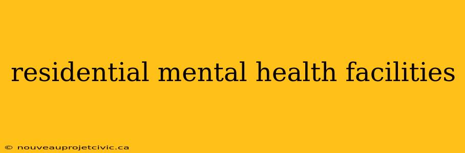 residential mental health facilities