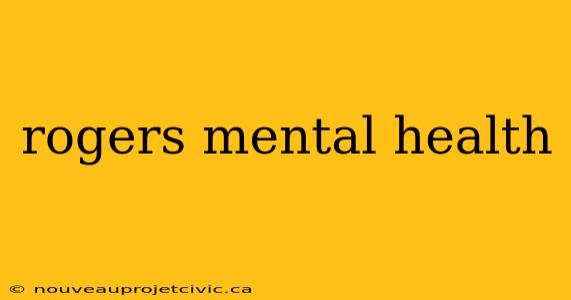 rogers mental health