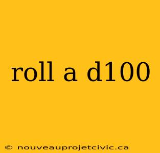 roll a d100