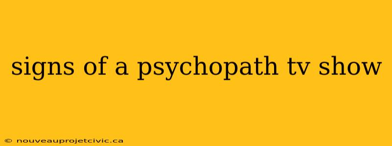 signs of a psychopath tv show