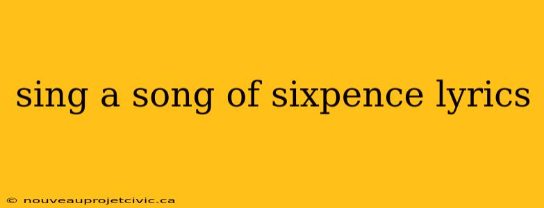 sing a song of sixpence lyrics