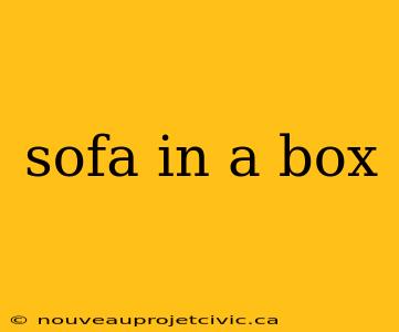 sofa in a box