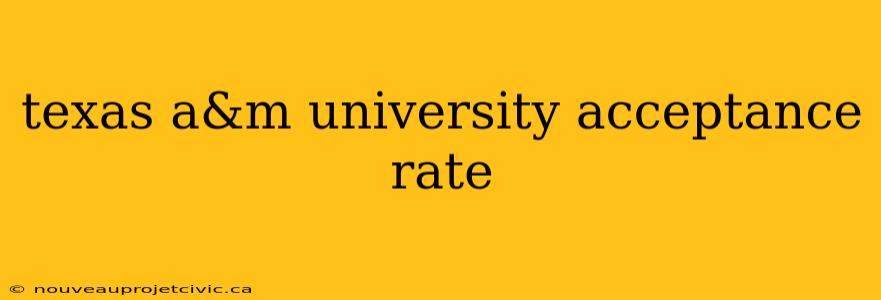 texas a&m university acceptance rate