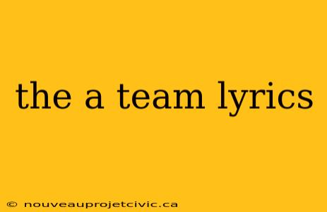 the a team lyrics