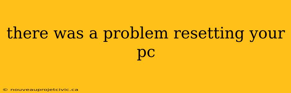 there was a problem resetting your pc