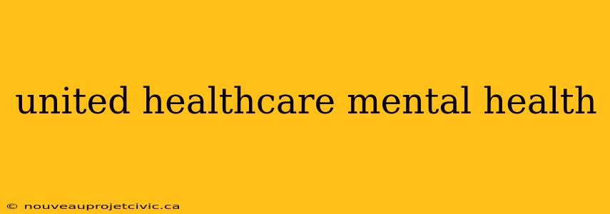 united healthcare mental health