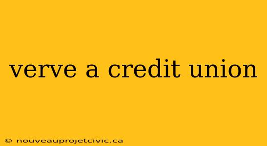 verve a credit union