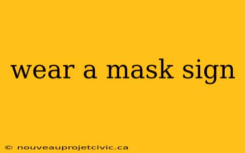 wear a mask sign