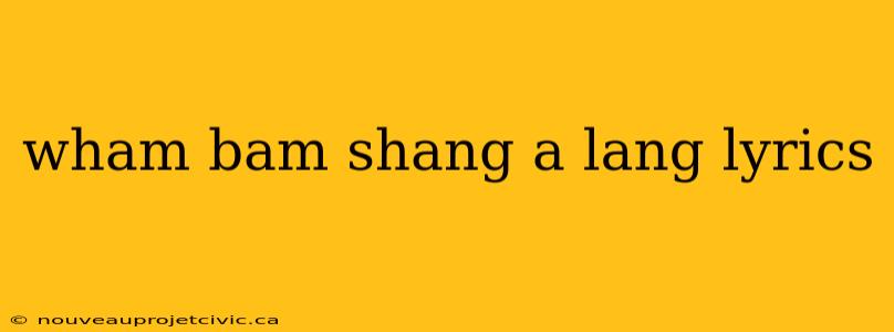 wham bam shang a lang lyrics