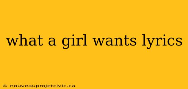 what a girl wants lyrics