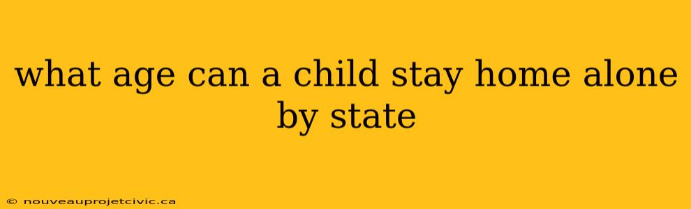 what age can a child stay home alone by state