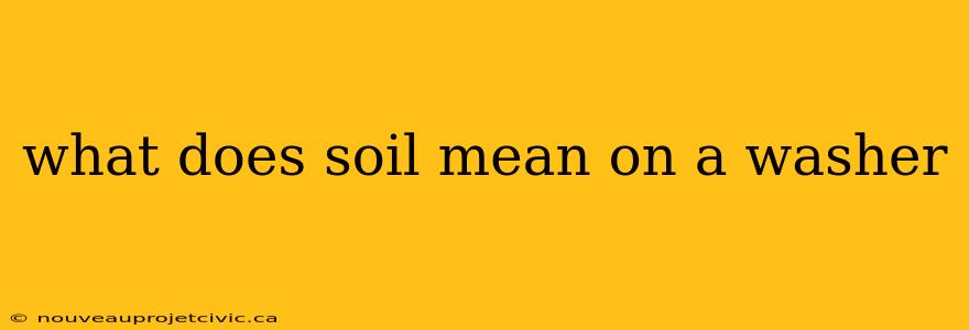 what does soil mean on a washer