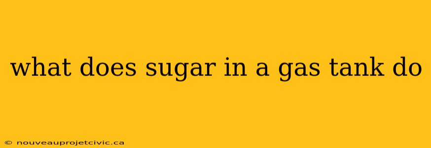 what does sugar in a gas tank do