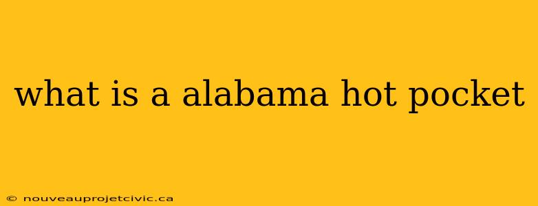 what is a alabama hot pocket