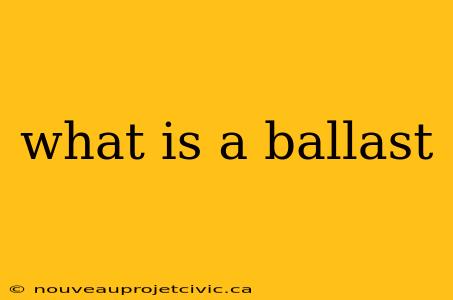 what is a ballast