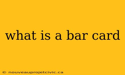 what is a bar card