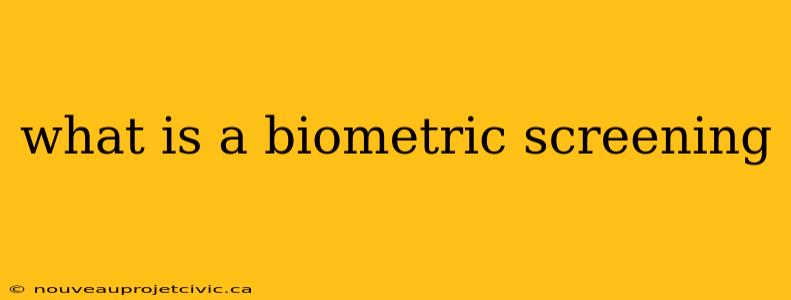 what is a biometric screening