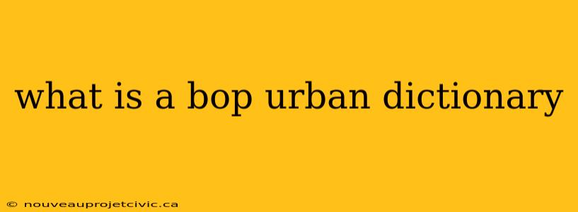 what is a bop urban dictionary