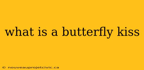 what is a butterfly kiss