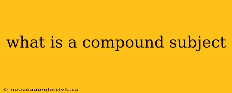 what is a compound subject