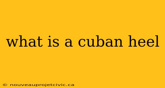 what is a cuban heel