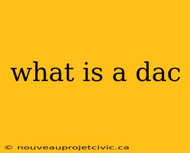 what is a dac