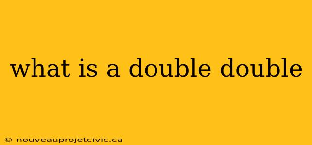 what is a double double