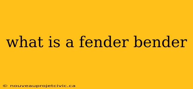 what is a fender bender