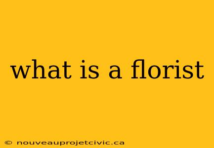 what is a florist