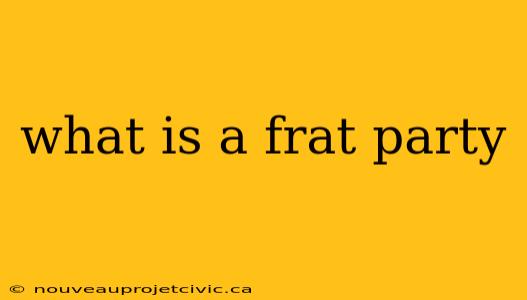 what is a frat party