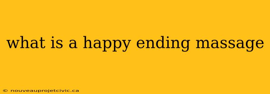 what is a happy ending massage