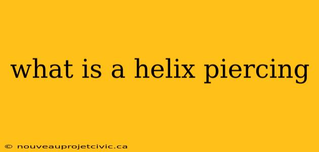 what is a helix piercing