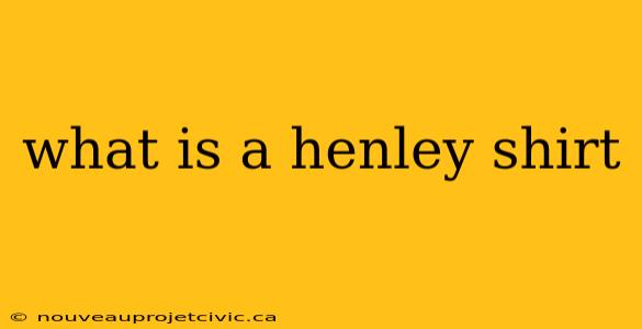 what is a henley shirt