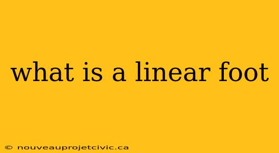 what is a linear foot