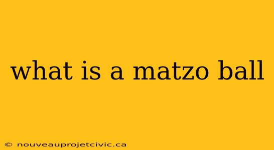 what is a matzo ball