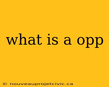 what is a opp