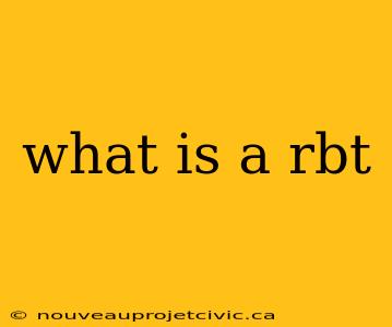 what is a rbt