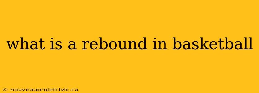 what is a rebound in basketball