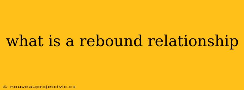 what is a rebound relationship