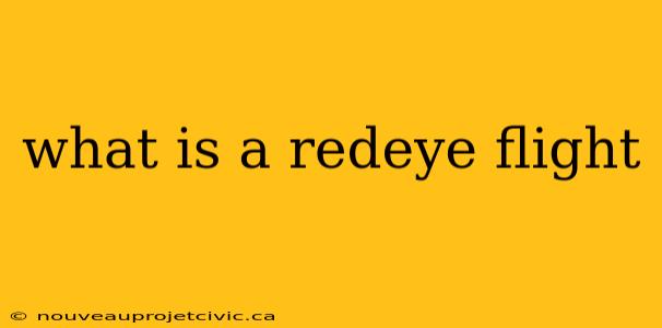 what is a redeye flight