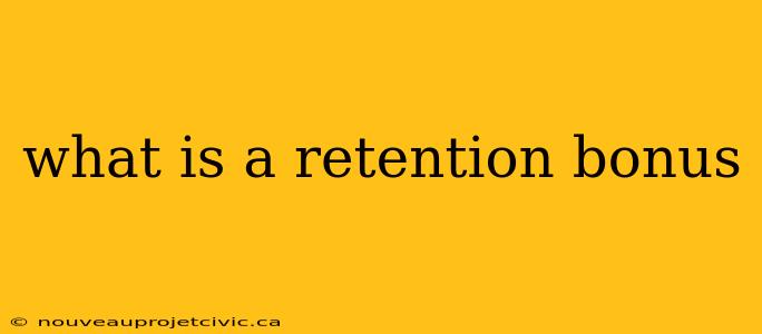 what is a retention bonus