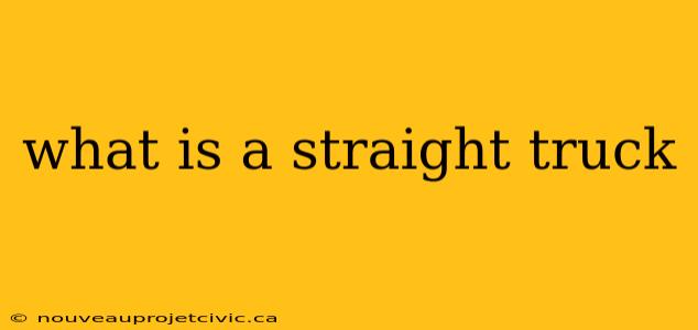 what is a straight truck