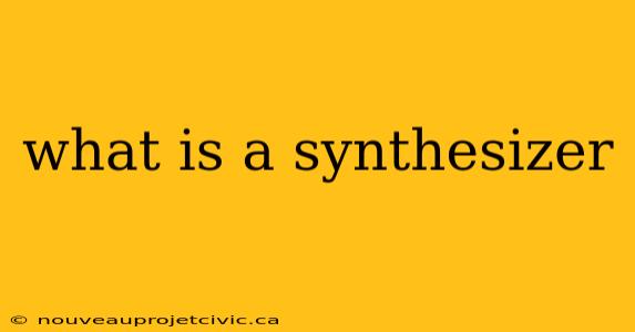 what is a synthesizer