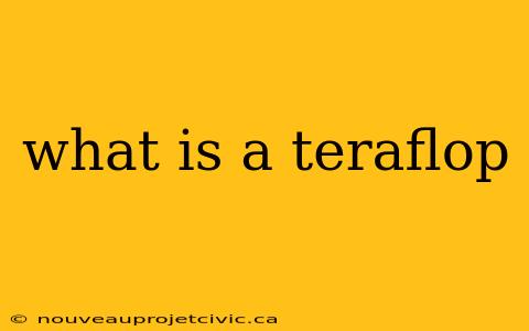 what is a teraflop